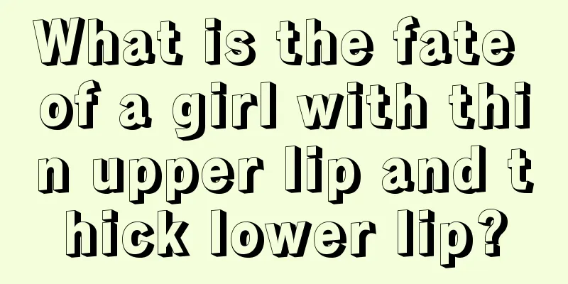What is the fate of a girl with thin upper lip and thick lower lip?