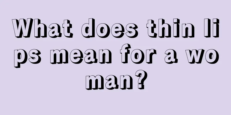 What does thin lips mean for a woman?