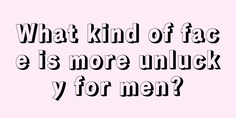 What kind of face is more unlucky for men?