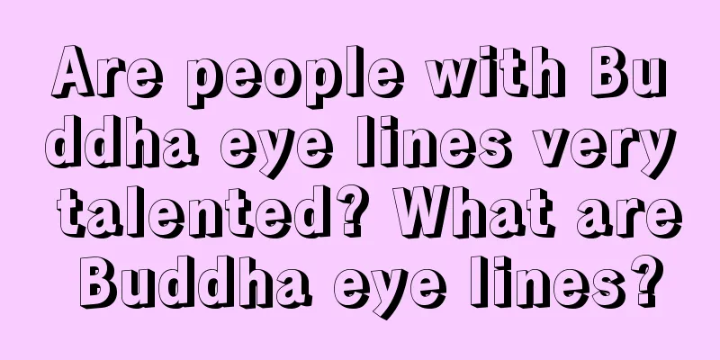 Are people with Buddha eye lines very talented? What are Buddha eye lines?