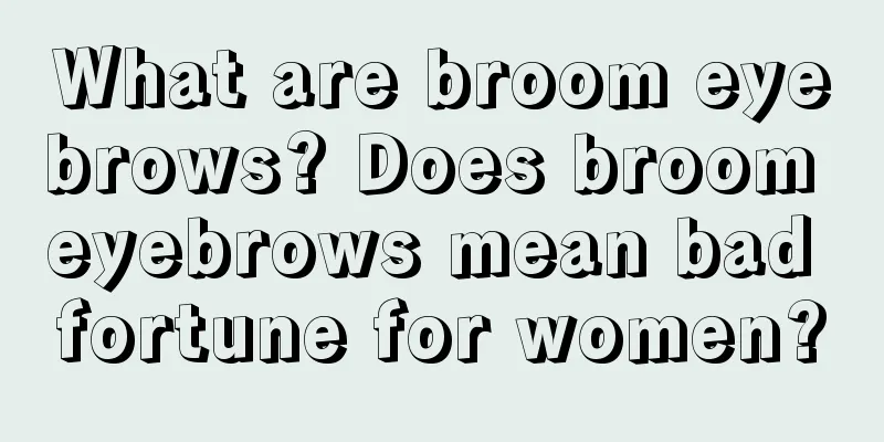 What are broom eyebrows? Does broom eyebrows mean bad fortune for women?