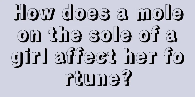 How does a mole on the sole of a girl affect her fortune?