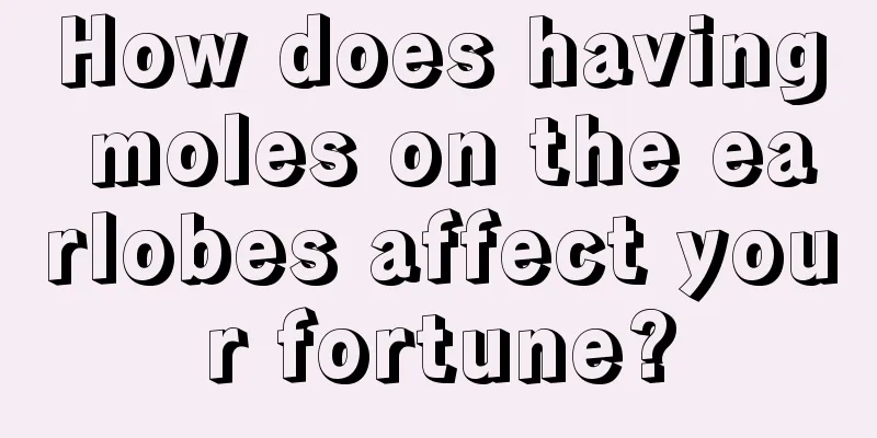 How does having moles on the earlobes affect your fortune?