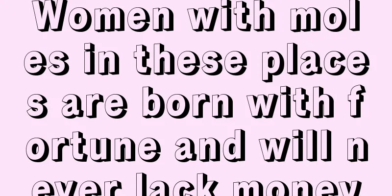 Women with moles in these places are born with fortune and will never lack money