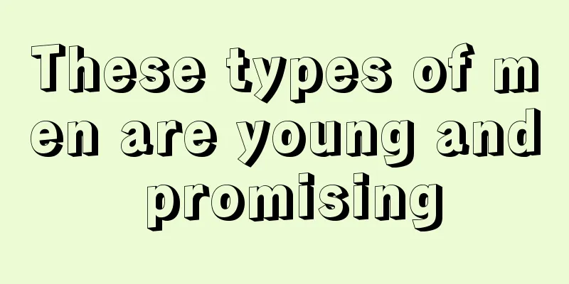 These types of men are young and promising