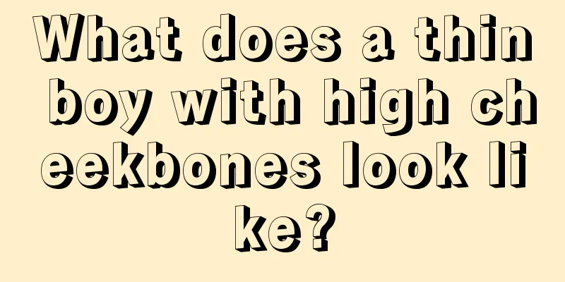 What does a thin boy with high cheekbones look like?