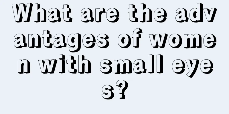 What are the advantages of women with small eyes?