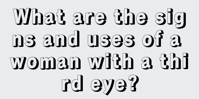 What are the signs and uses of a woman with a third eye?