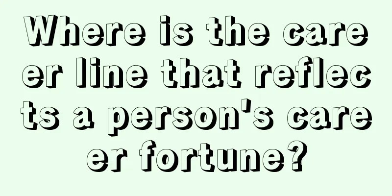 Where is the career line that reflects a person's career fortune?