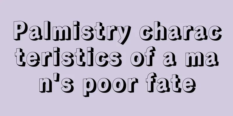 Palmistry characteristics of a man's poor fate