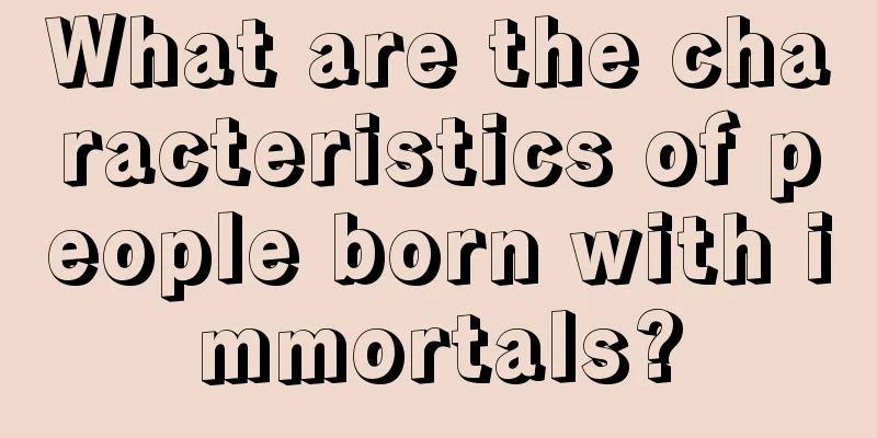 What are the characteristics of people born with immortals?