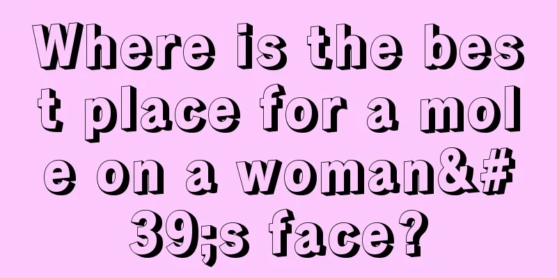 Where is the best place for a mole on a woman's face?