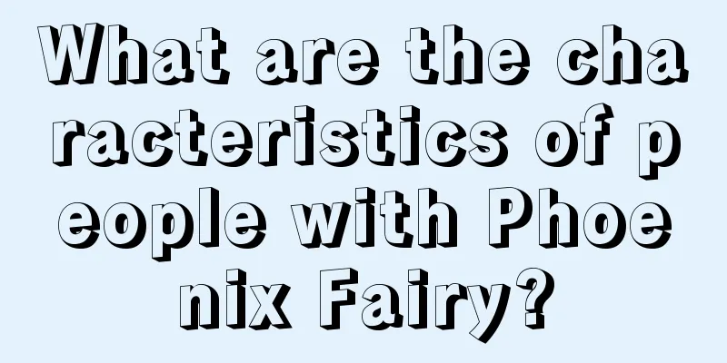 What are the characteristics of people with Phoenix Fairy?