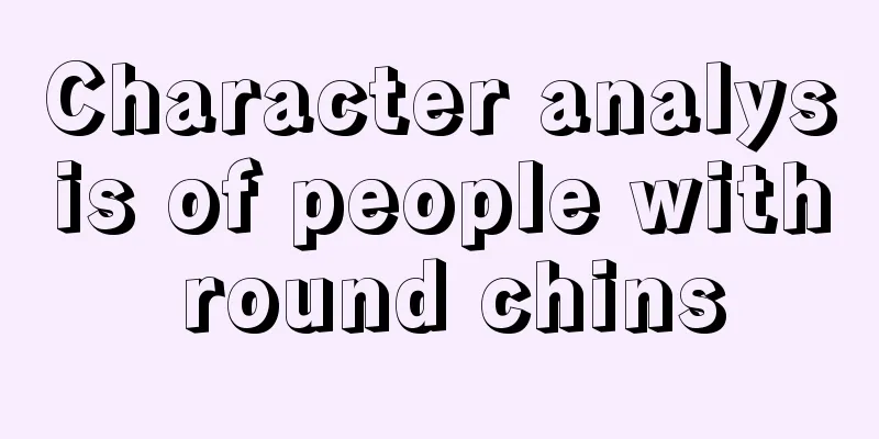 Character analysis of people with round chins