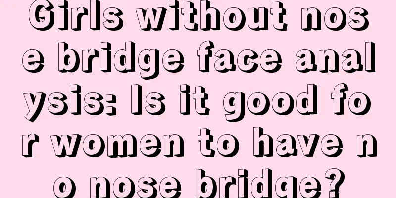Girls without nose bridge face analysis: Is it good for women to have no nose bridge?
