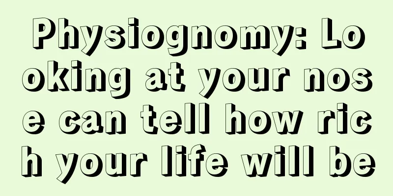 Physiognomy: Looking at your nose can tell how rich your life will be