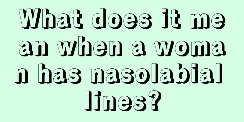 What does it mean when a woman has nasolabial lines?