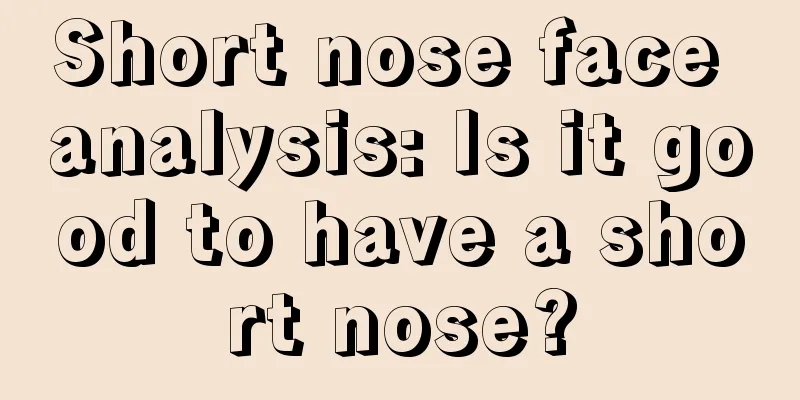 Short nose face analysis: Is it good to have a short nose?