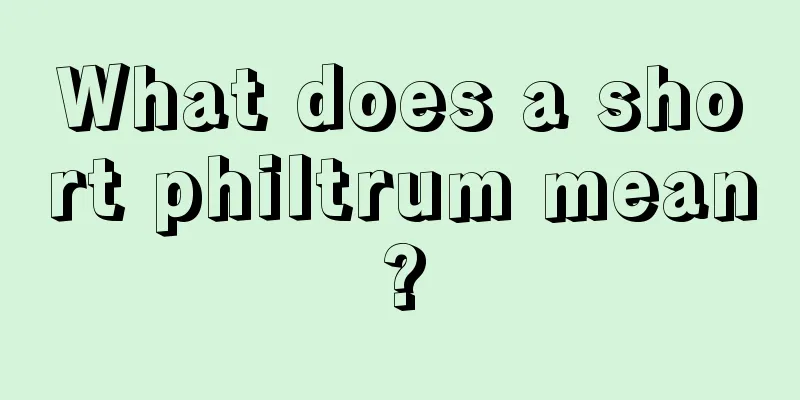What does a short philtrum mean?