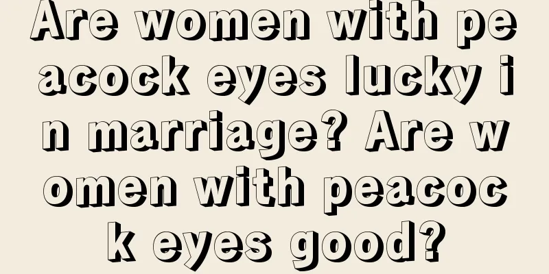 Are women with peacock eyes lucky in marriage? Are women with peacock eyes good?