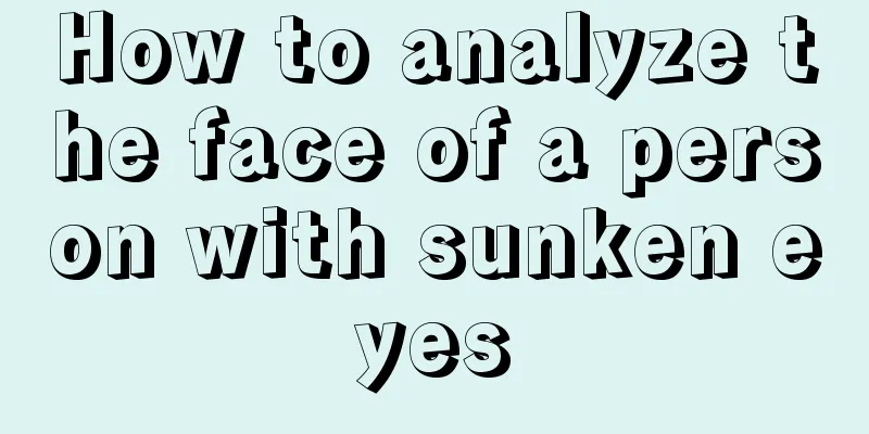 How to analyze the face of a person with sunken eyes