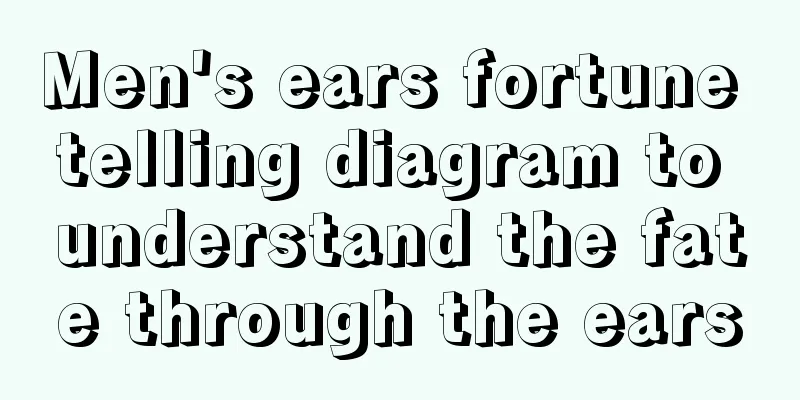 Men's ears fortune telling diagram to understand the fate through the ears