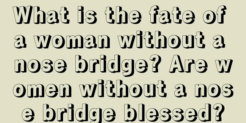 What is the fate of a woman without a nose bridge? Are women without a nose bridge blessed?