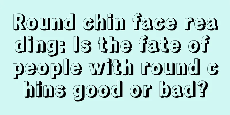 Round chin face reading: Is the fate of people with round chins good or bad?