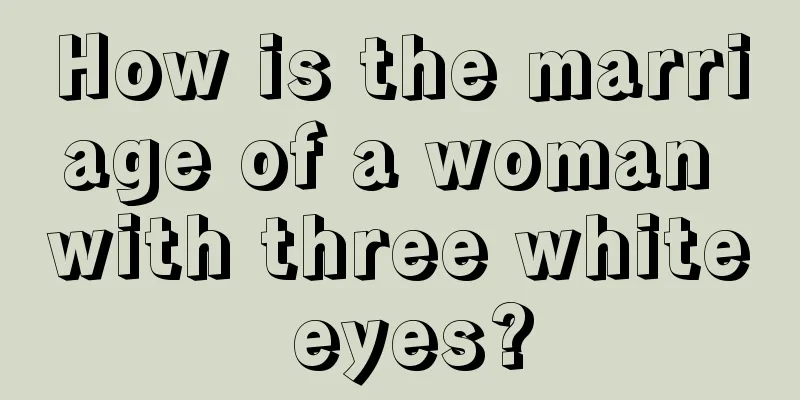 How is the marriage of a woman with three white eyes?