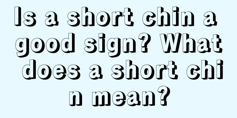 Is a short chin a good sign? What does a short chin mean?