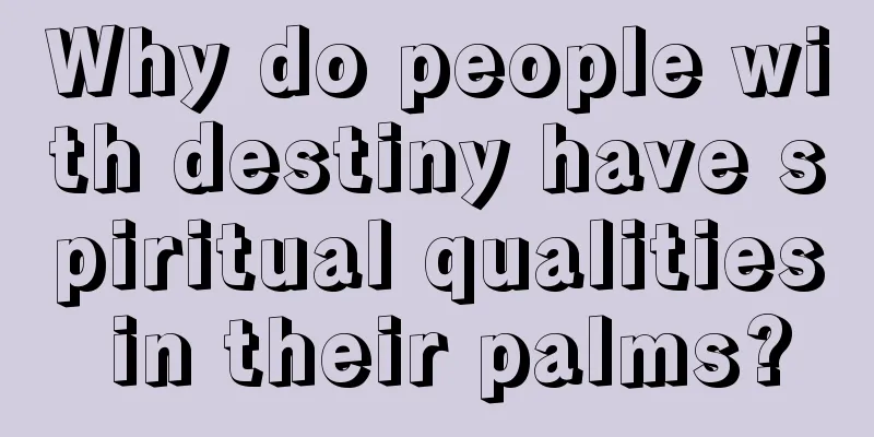 Why do people with destiny have spiritual qualities in their palms?
