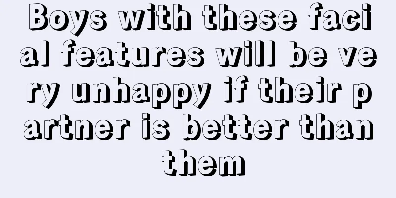 Boys with these facial features will be very unhappy if their partner is better than them