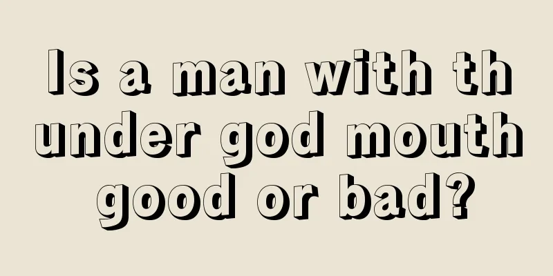 Is a man with thunder god mouth good or bad?