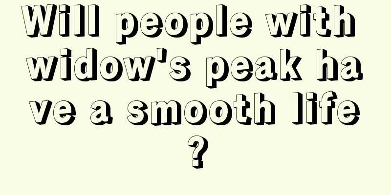 Will people with widow's peak have a smooth life?