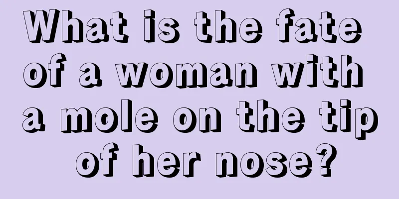 What is the fate of a woman with a mole on the tip of her nose?