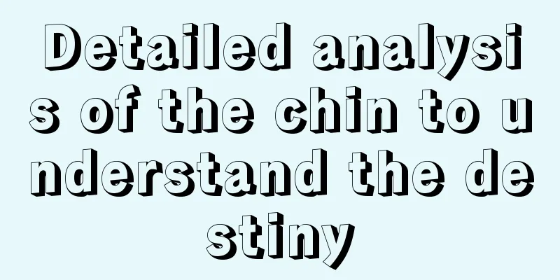 Detailed analysis of the chin to understand the destiny