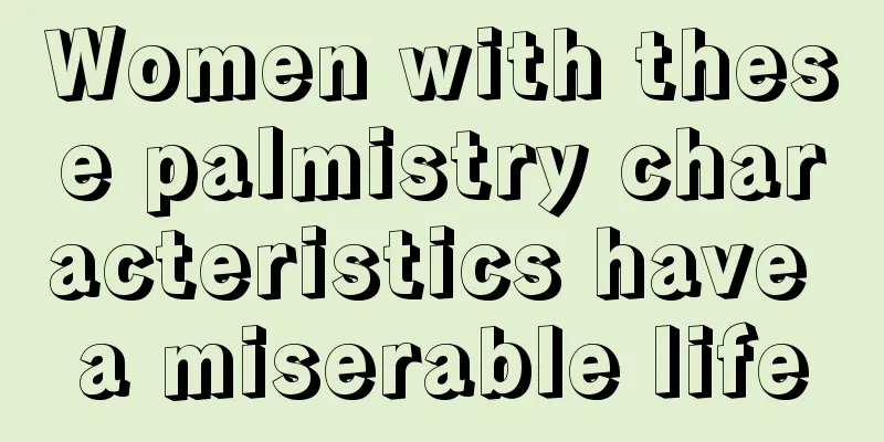 Women with these palmistry characteristics have a miserable life