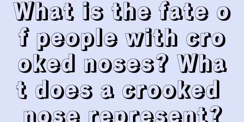 What is the fate of people with crooked noses? What does a crooked nose represent?