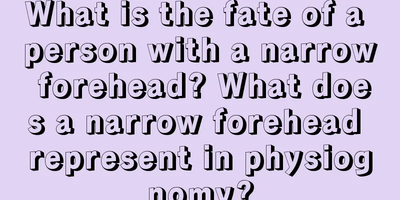What is the fate of a person with a narrow forehead? What does a narrow forehead represent in physiognomy?