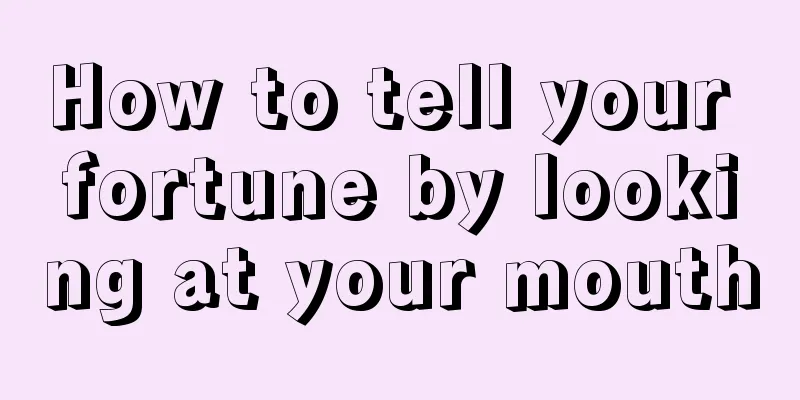 How to tell your fortune by looking at your mouth