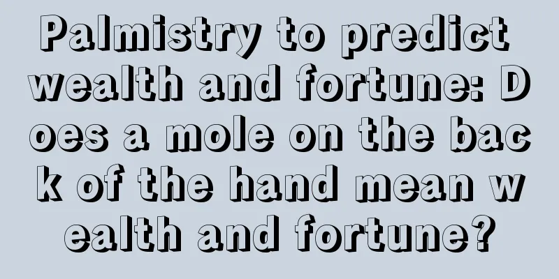 Palmistry to predict wealth and fortune: Does a mole on the back of the hand mean wealth and fortune?