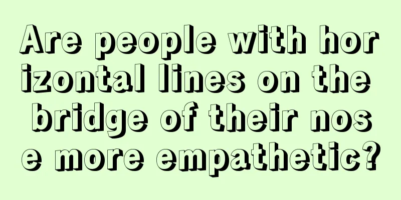 Are people with horizontal lines on the bridge of their nose more empathetic?