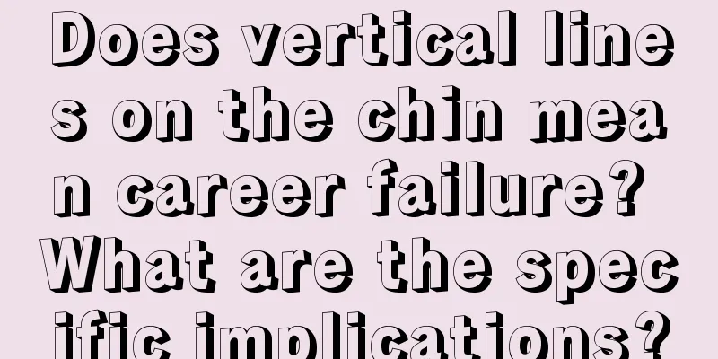 Does vertical lines on the chin mean career failure? What are the specific implications?