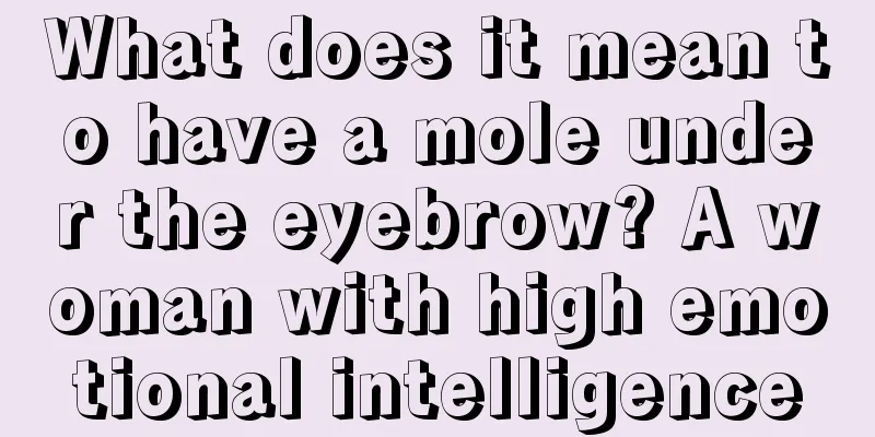 What does it mean to have a mole under the eyebrow? A woman with high emotional intelligence