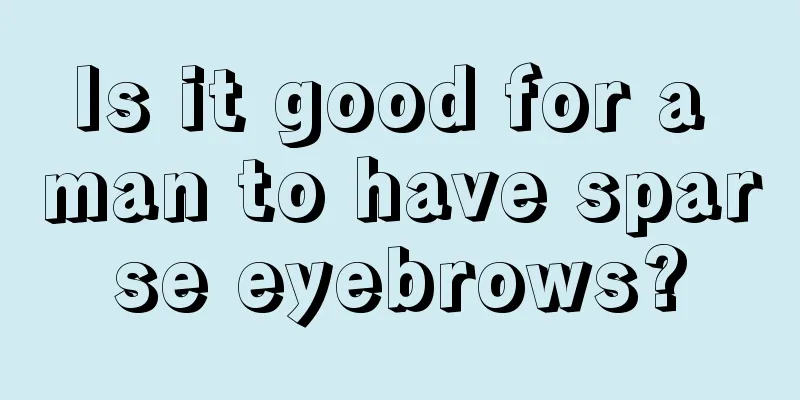 Is it good for a man to have sparse eyebrows?