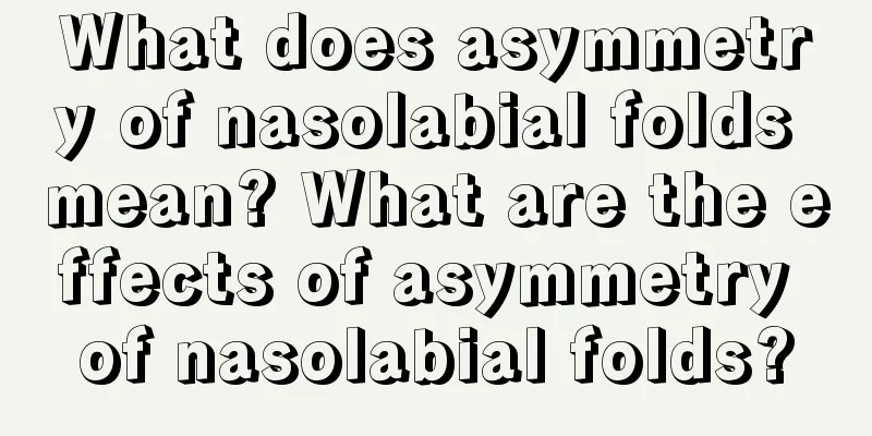 What does asymmetry of nasolabial folds mean? What are the effects of asymmetry of nasolabial folds?