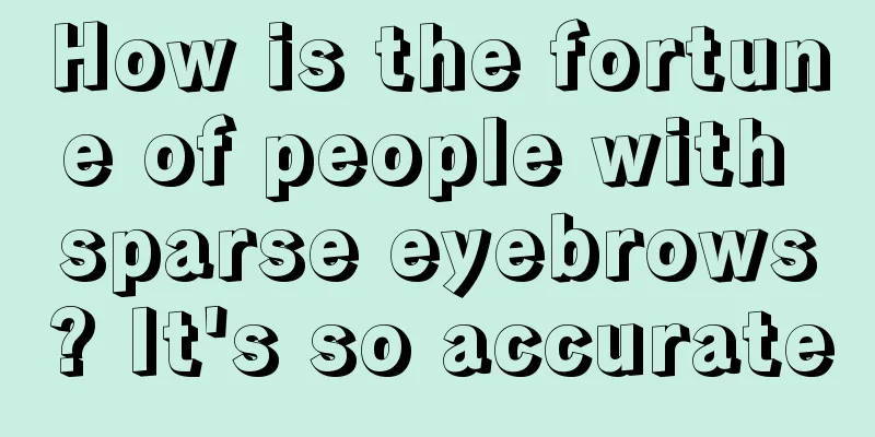 How is the fortune of people with sparse eyebrows? It's so accurate