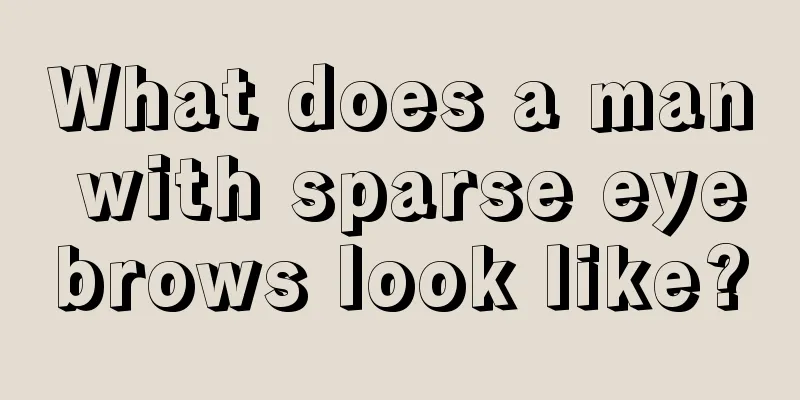 What does a man with sparse eyebrows look like?