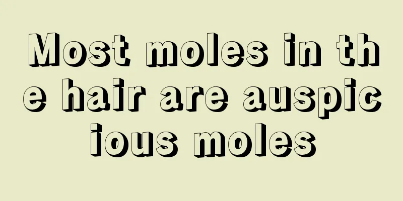 Most moles in the hair are auspicious moles
