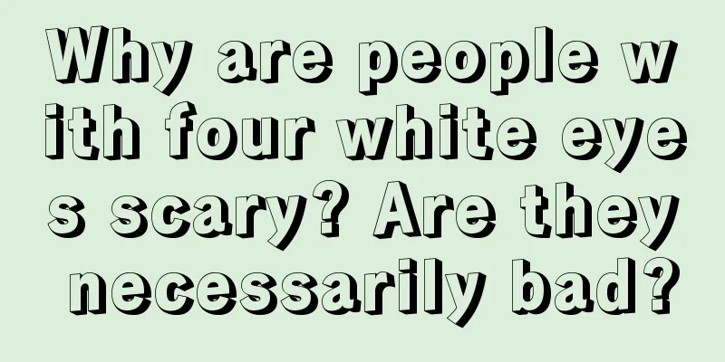 Why are people with four white eyes scary? Are they necessarily bad?